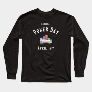 National Poker Day April 19th Long Sleeve T-Shirt